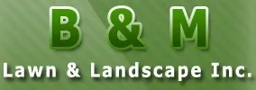 B & M Lawn & Landscape, Inc. Logo
