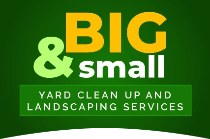 Big & Small Yard Clean Up And Landscaping Services Logo