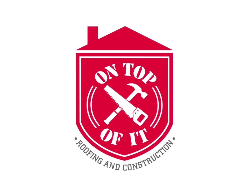 On Top of It Roofing and Construction Logo