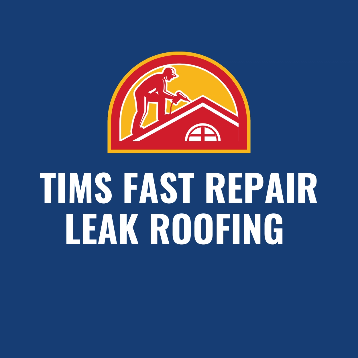 Tim's Fast Repair Leak Roofing Logo